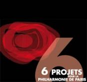 La Philharmonie de Paris pr�sente les 6 projets finalistes (diaporama)