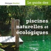 Le guide des piscines naturelles et �cologiques (diaporama)