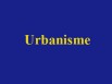 Urbanisme 