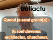 "Quand je serai grand" : architectes, chercheurs, ...
