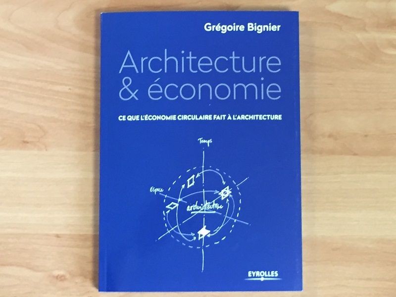 Architecture Economie Ce Que L Economie Circulaire Fait A L Architecture