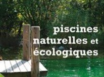 Le guide des piscines naturelles et écologiques ...