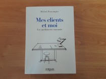 "Mes clients et moi&#160;: un architecte raconte", ...