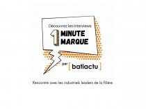 "1 minute, 1 marque" : 10 industriels font le ...