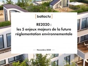 Livre blanc : RE2020, les 5 enjeux majeurs de la future réglementation environnementale