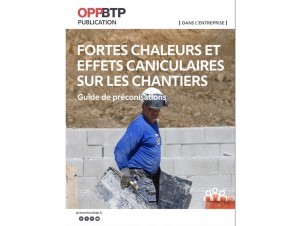 Fortes chaleurs : l'OPPBTP publie un guide de préconisations