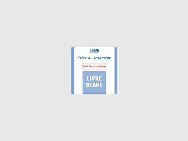 L?UNPI publie un livre blanc pour «sortir de la crise du logement»