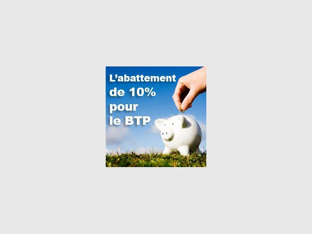 Choisir l'abattement de 10 % dans les entreprises du BTP