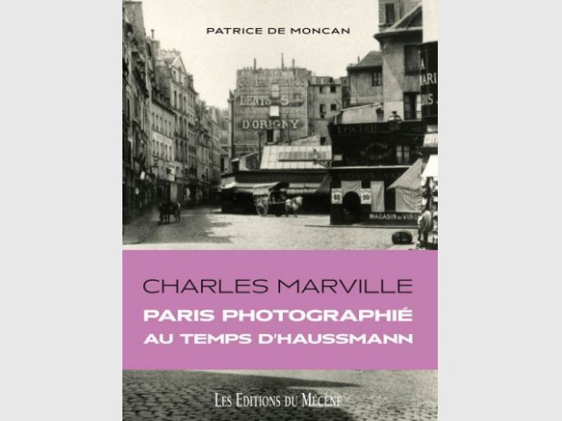 Ph. Charles Marville - P. de Moncan, Ed. du Mécène