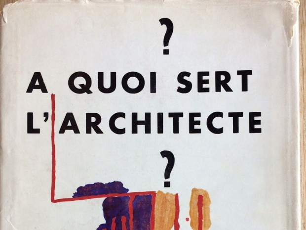 Pierre Lefèvre (dir.), À quoi sert l'architecte ? 
