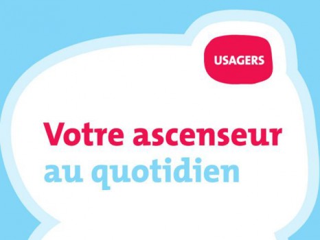 Guide "Votre ascenseur au quotidien" Guide "Votre ascenseur au quotidien"